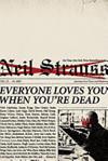 Everyone Loves You When You're Dead | 9999903241997 | Neil Strauss