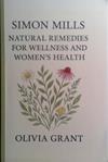 Simon Mills  Natural Remedies for Wellness and Women's Health | 9999903528739 | Olivia Grant