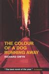 Colour Of A Dog Running Away | 9999903396703 | Richard Gwyn,