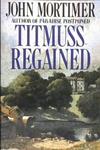 Titmus Regained | 9999903280774 | Mortimer, John