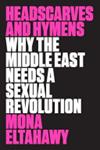 Headscarves and Hymens | 9999903343912 | Mona Eltahawy