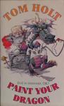 Paint Your Dragon | 9999903435013 | Tom Holt