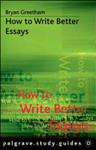 How to Write Better Essays | 9999903284024 | Bryan Greetham