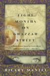 Eight Months on Ghazzah Street | 9999903409199 | Hilary Mantel