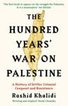 The Hundred Years' War on Palestine | 9781781259344 | Rashid Khalidi