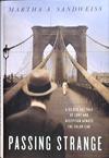 Passing Strange | 9999902918005 | Sandweiss, Martha A.