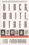 Black, White, Other | 9999903441786 | Lise Funderburg