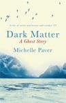 Dark Matter | 9999903377726 | Michelle Paver,