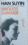 Birdless summer | 9999903100553 | Han, Suyin