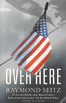 Over Here | 9999902816370 | Raymond Seitz,