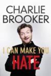 I Can Make You Hate | 9999903382638 | Charlie Brooker