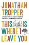 This Is Where I Leave You. Jonathan Tropper | 9999903517801 | Jonathan Tropper,