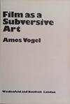 Film as a Subversive Art | 9999903456469 | Amos Vogel