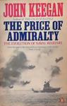 The Price of Admiralty | 9999903386247 | John Keegan