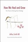 How We Heal and Grow | 9999903421603 | Jeffery Smith