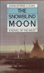The Snowblind Moon | 9999903388586 | John Byrne Cooke