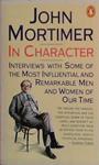 In Character | 9999903459088 | Mortimer, John