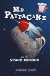 Mr Pattacake and the Space Mission | 9781782260592 | Stephanie Baudet