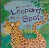 How the Leopard Got His Spots | 9999903403654 | Miles Kelly