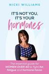 It's Not You, It's Your Hormones | 9999903426028 | Nicki Williams