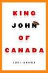 King John of Canada | 9999903135999 | Scott Gardiner