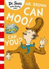 Mr. Brown Can Moo! Can You? | 9999903342601 | Dr. Seuss
