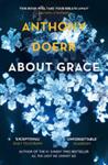 About Grace | 9999903379676 | Anthony Doerr,