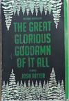The Great Glorious Goddamn of It All | 9999903344537 | Josh Ritter