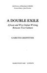 A Double Exile: African and West Indian Writing Between Two Cultures | 9999902627372 | Griffiths, Gareth
