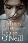 Almost Love | 9999903449461 | Louise O'Neill