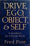 Drive, Ego, Object, And Self: A Synthesis For Clinical Work | 9999903514565 | Fred Pine