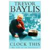 Clock this | 9999903133834 | Trevor Baylis