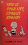 This Is Your Life Charlie Brown | 9999903504122 | Charles M Schulz,