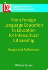 From Foreign Language Education to Education for Intercultural Citizenship | 9999903521129 | Michael Byram
