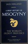 A Brief History of Misogyny | 9999903342311 | Jack Holland