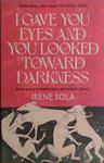 I Gave You Eyes and You Looked Toward Darkness | 9781803511399 | Irene Solä
