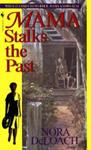 Mama Stalks the Past | 9999903399513 | Nora DeLoach