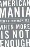 American Mania | 9999902913130 | Peter C. Whybrow