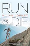 Run Or Die | 9999903455844 | Kilian Jornet