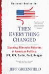Then Everything Changed | 9999902921524 | Jeff Greenfield