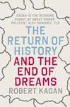 The Return of History and the End of Dreams | 9999903401872 | Robert Kagan