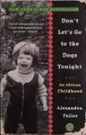 Don't Let's Go to the Dogs Tonight | 9999903457695 | ALEXANDRA FULLER