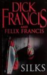 Silks | 9999903476115 | Dick Francis, Felix Francis,
