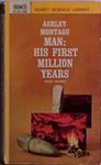 Man: His First Million Years | 9999903476023 | Ashley Montagu