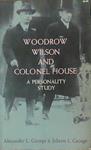 Woodrow Wilson and Colonel House | 9999903387404 | Alexander L. George Juliette L. George