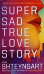 Super Sad True Love Story | 9999903414391 | Gary Shteyngart