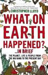 What on Earth Happened?... in Brief | 9999903382492 | Christopher Lloyd,