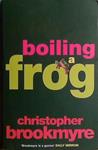 Boiling a frog | 9999903429401 | Christopher Brookmyre