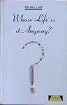 Whose Life is it Anyway? | 9780435232870 | Brian Clark
