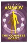 The Complete Robot | 9999903467113 | Isaac Asimov